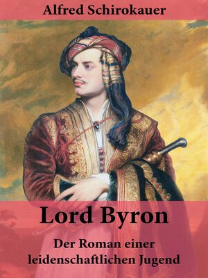 cover image of Lord Byron--Der Roman einer leidenschaftlichen Jugend